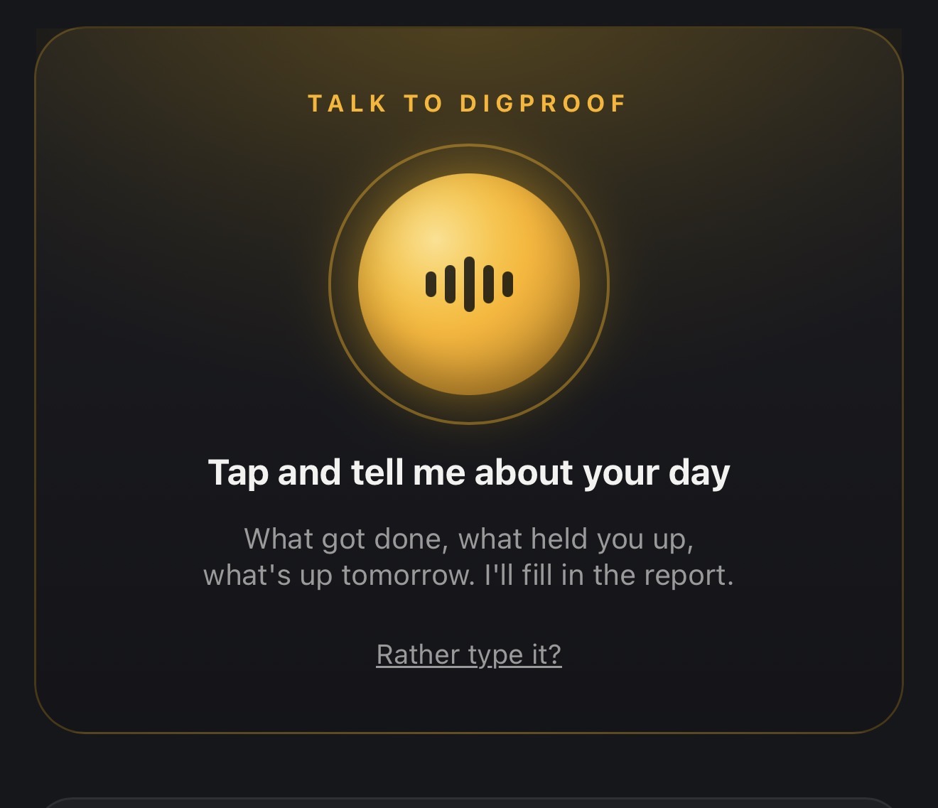 Talk to DigProof voice button for the end-of-day report